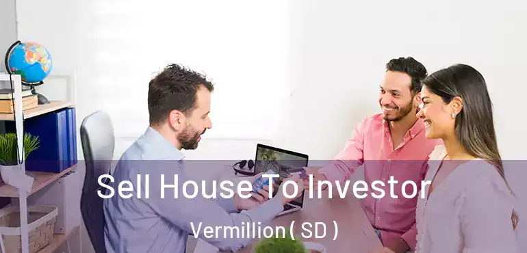  Sell House To Investor Vermillion ( SD )